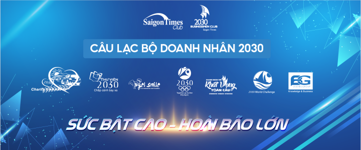 CÂU LẠC BỘ DOANH NHÂN 2030 | SAIGONTIMES CLUB